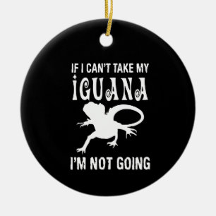 If I can't take my iguana i'm not going Ceramic Tree Decoration