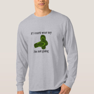 If I can't Wear My Flip Flops T-Shirt