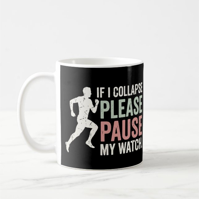 If I Collapse Please Pause My Watch Cool Runner Coffee Mug (Left)