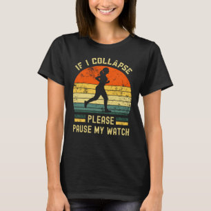 If i collapse please pause my watch funny women T-Shirt