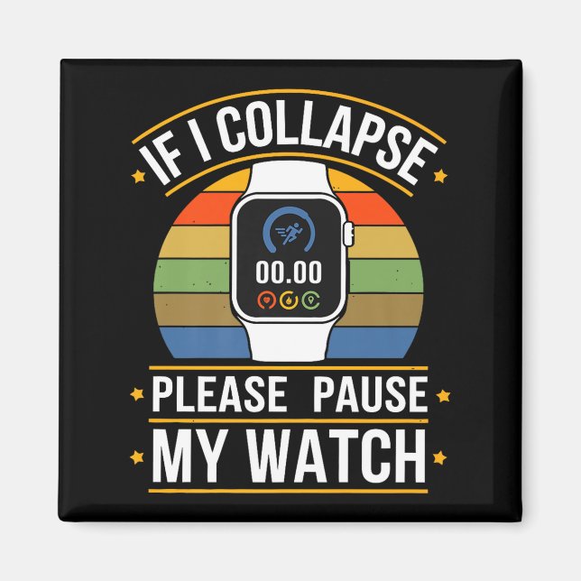 If I Collapse Please Pause My Watch, Runners , Mar Magnet (Front)