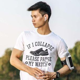 If I Collapse Please Pause My Watch T-Shirt