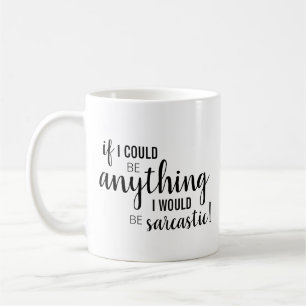 "If I could be anything..." Coffee Mug