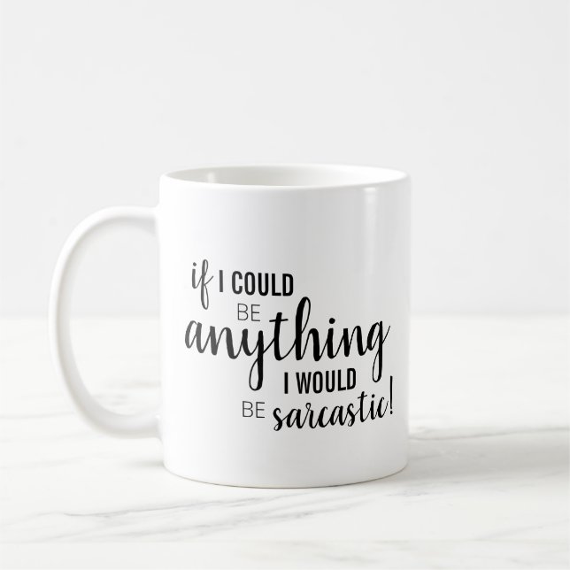 "If I could be anything..." Coffee Mug (Left)