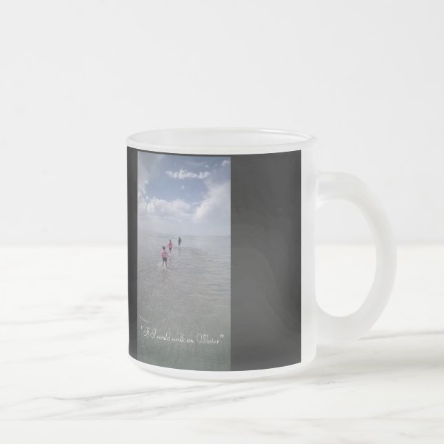 If I could walk on water Frosted Glass Coffee Mug (Right)