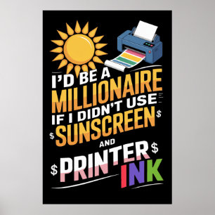 IF I DID NOT USE SUNSCREEN or PRINTER INK Poster