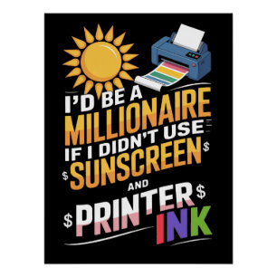 IF I DID NOT USE SUNSCREEN or PRINTER INK Poster