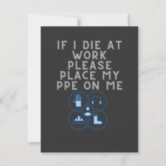 If I Die at Work Please Place My PPE On Me Card