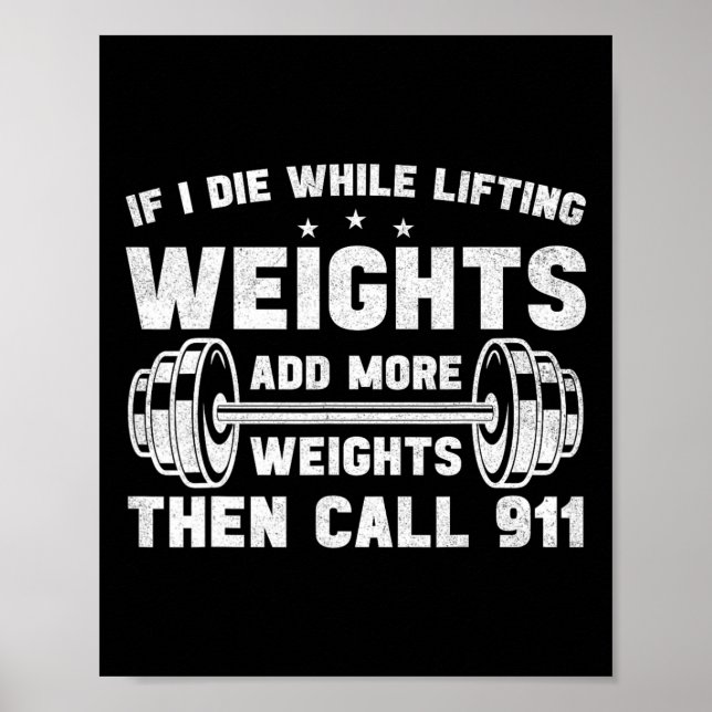 If I Die While Lifting Weights Weightlifting Worko Poster (Front)