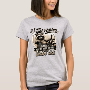 If I Ever Get Rabies Funny Racoon Trash Can Art T-Shirt