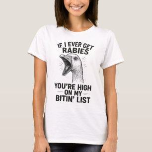 If I Ever Get Rabies Goose – Funny Angry Animal  T-Shirt