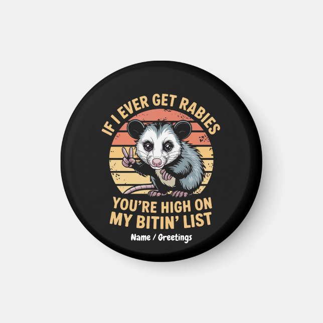  If I Ever Get Rabies You Are High On My Biting Li Magnet (Front)