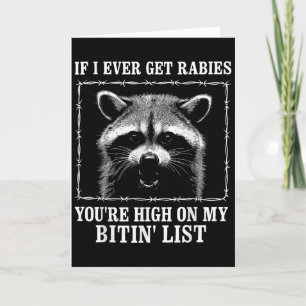 If I Ever Get Rabies You’re High On My Bitin’ List Card
