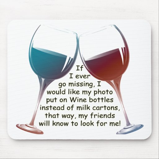 If I ever go missing... fun Wine saying gifts Mouse Mat