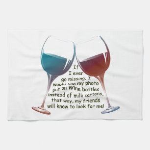 If I ever go missing... fun Wine saying gifts Tea Towel