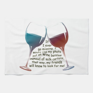 If I ever go missing... fun Wine saying gifts Tea Towel