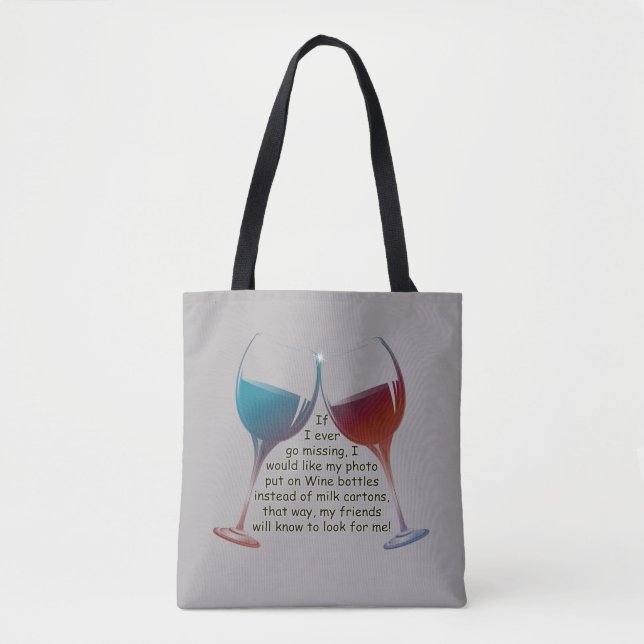 If I ever go missing, fun Wine saying Tote Bag (Front)