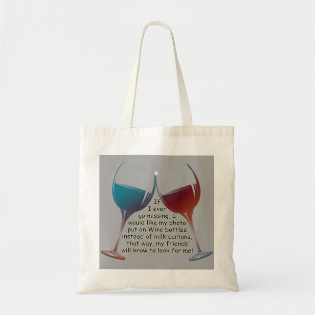 If I ever go missing, fun Wine saying Tote Bag (Front)