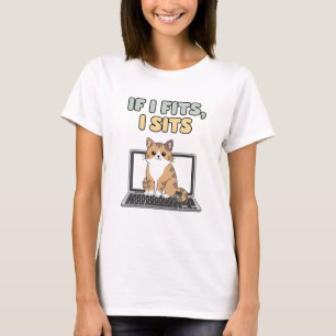 If I Fits, I Sits - Funny Cat on Laptop T-Shirt