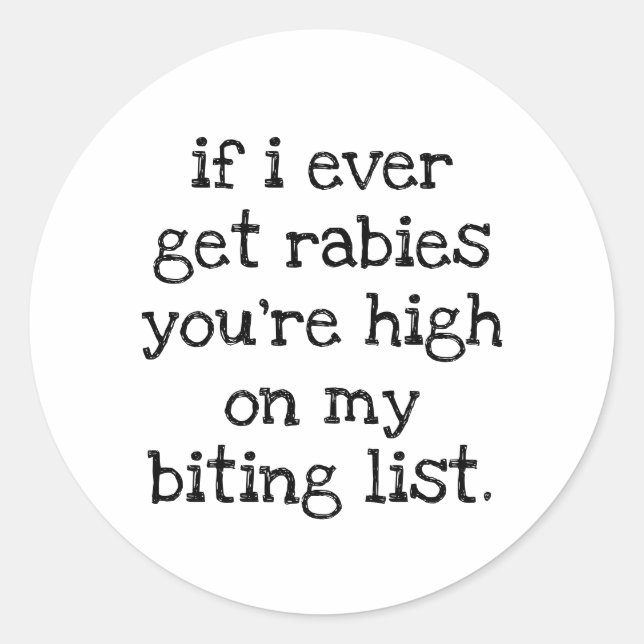 If I Get Rabies Funny Sarcastic Saying Classic Round Sticker (Front)