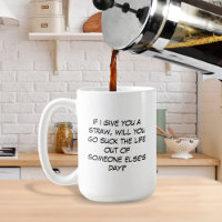 If I Give you a Straw Mug