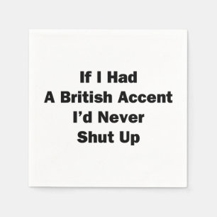 If I Had a British Accent Napkin