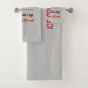 If I Had A Dollar For Every Time I Got Distracted Bath Towel Set