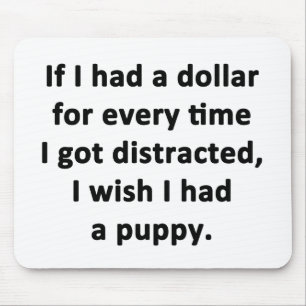 If I Had a Dollar Mouse Mat