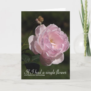 If I had a single flower, Valentine's Day Card