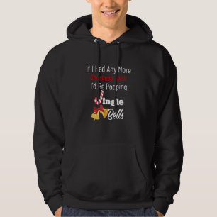 If I Had Any More Christmas Spirit I'd Poop Jingle Hoodie