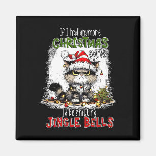 If I Had Anymore Christmas Spirit I'd Be Ting Jing Magnet