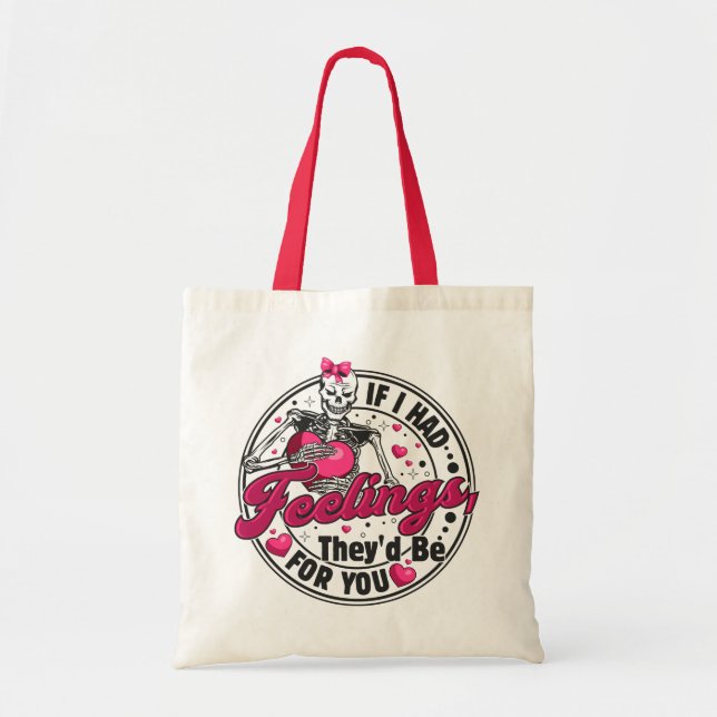 If I Had Feelings - Funny Skeleton Valentines Day Tote Bag (Front)