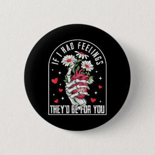 If I Had Feelings Funny Valentine Skeleton Heart M 6 Cm Round Badge