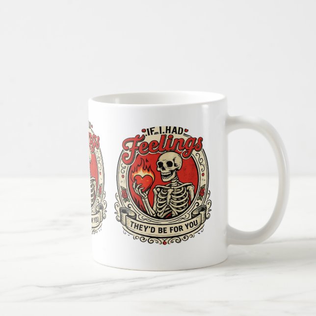 If I Had Feelings They’d Be For You Mug (Right)