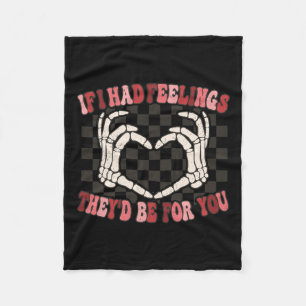 If I Had Feelings They’d Be For You Skeleton Valen Fleece Blanket