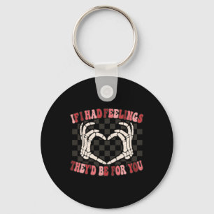 If I Had Feelings They’d Be For You Skeleton Valen Key Ring
