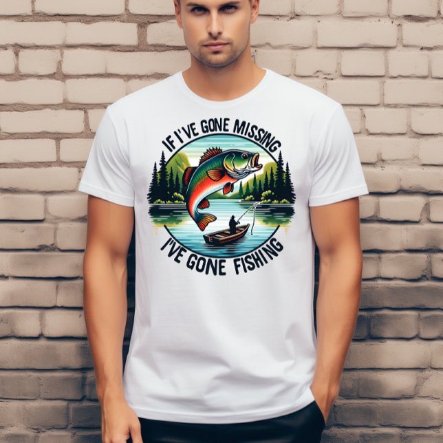 If I have gone missing I have gone fishing  T-Shirt (Creator Uploaded)