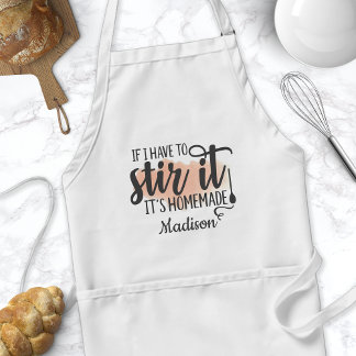 If I Have To Stir It It's Homemade Personalised Standard Apron