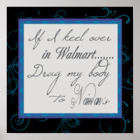 If I Keel Over In Walmart................Poster