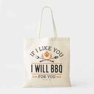 If I Like You I Will BBQ For You Tote Bag
