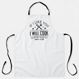 If I Like You I Will Cook For You Apron
