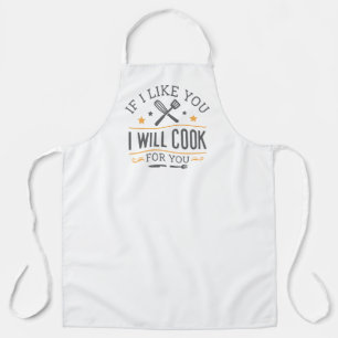 If I Like You I Will Cook For You Apron