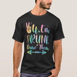 If I m Drunk Blame Them Matching Best Friend & Fa T-Shirt