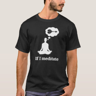 If I Meditate Mandolin T-Shirt