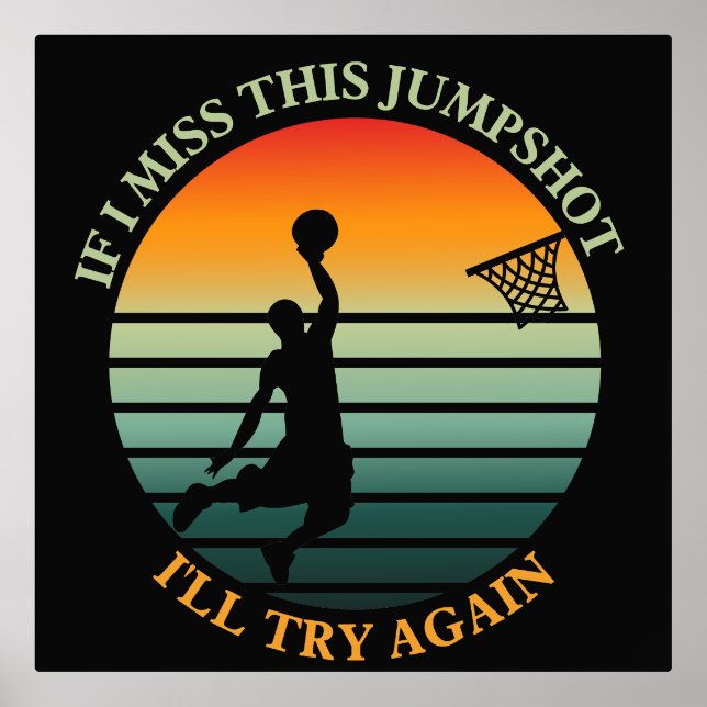 if i miss this jumpshot i'll try again Foil Print (Front)