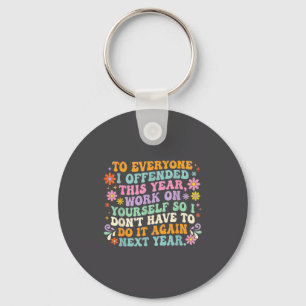 If I Offended You Work On Yourself Funny Groovy Re Key Ring