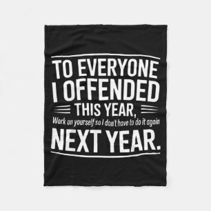 If I Offended You Work On Yourself Funny New Year Fleece Blanket