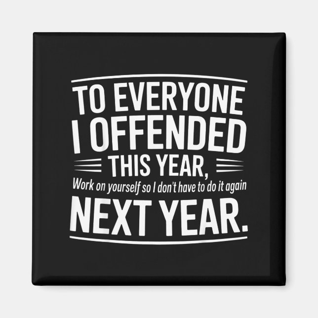 If I Offended You Work On Yourself Funny New Year  Magnet (Front)