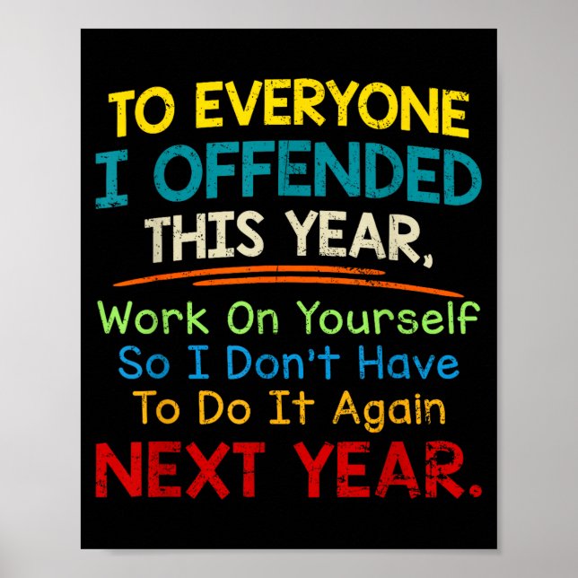 If I Offended You Work On Yourself Funny New Year  Poster (Front)