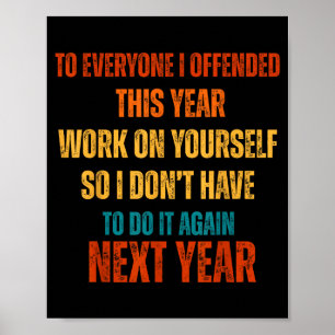 If I Offended You Work On Yourself Funny New Year  Poster